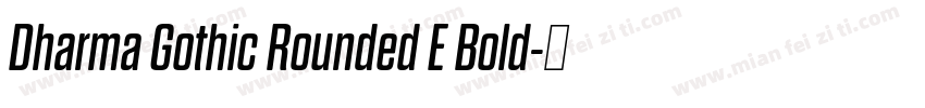 Dharma Gothic Rounded E Bold字体转换